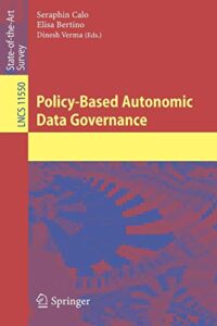 policy-based autonomic data governance (lecture notes in computer science, 11550)
