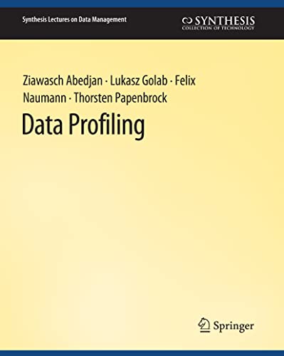 Data Profiling (Synthesis Lectures on Data Management)