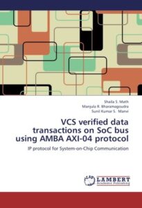vcs verified data transactions on soc bus using amba axi-04 protocol: ip protocol for system-on-chip communication