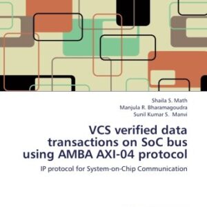 VCS verified data transactions on SoC bus using AMBA AXI-04 protocol: IP protocol for System-on-Chip Communication