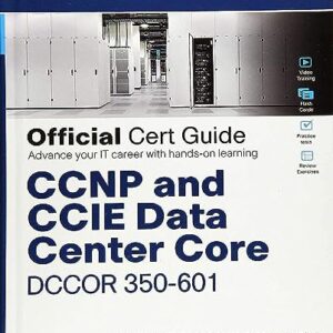 CCNP and CCIE Data Center Core DCCOR 350-601 Official Cert Guide