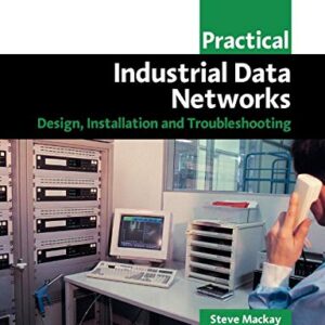 Practical Industrial Data Networks: Design, Installation and Troubleshooting