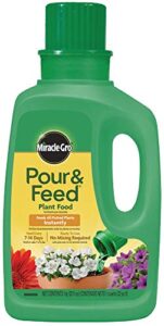 miracle-gro pour & feed plant food, fertilizer instantly feeds live plants, for outdoor & indoor plants in containers, 32 oz.