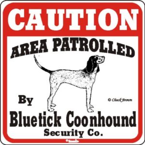 dog yard sign caution area patrolled by bluetick coonhound security company