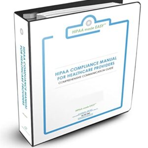 2023 HIPAA made EASY™ HIPAA MANUAL to Omnibus Rules Comprehensively Designed to Fulfill Federal Guidelines