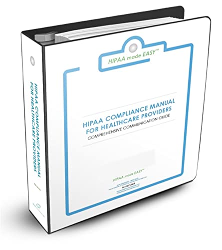 2023 HIPAA made EASY™ HIPAA MANUAL to Omnibus Rules Comprehensively Designed to Fulfill Federal Guidelines