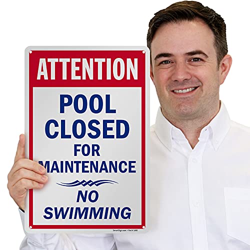 SmartSign-K-2377-PL "Attention - Pool Closed For Maintenance, No Swimming" Sign | 10" x 15" Plastic , Blue/Red on White