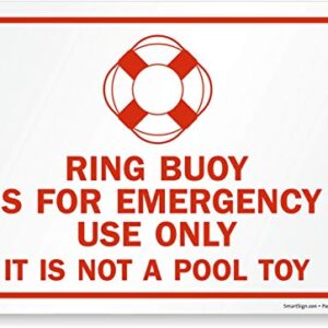 SmartSign "Ring Buoy Is For Emergency Use Only, It Is Not A Pool Toy" Sign | 10" x 14" Aluminum