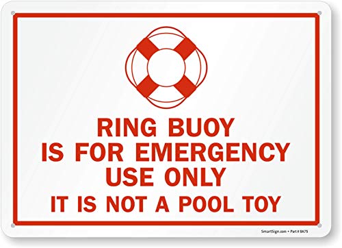 SmartSign "Ring Buoy Is For Emergency Use Only, It Is Not A Pool Toy" Sign | 10" x 14" Aluminum