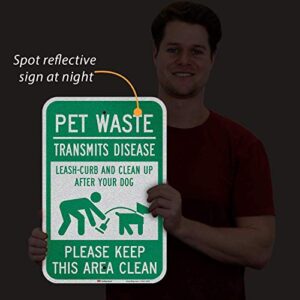 SmartSign "Pet Waste Transmits Disease - Clean Up After Your Dog" Sign | 12" x 18" 3M Engineer Grade Reflective Aluminum