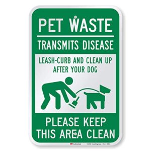 smartsign "pet waste transmits disease - clean up after your dog" sign | 12" x 18" 3m engineer grade reflective aluminum