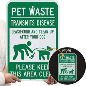 SmartSign "Pet Waste Transmits Disease - Clean Up After Your Dog" Sign | 12" x 18" 3M Engineer Grade Reflective Aluminum