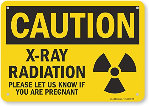 SmartSign - S-8154-PL-10 "Caution - X-Ray Radiation, Please Let Us Know If You Are Pregnant" Sign | 7" x 10" Plastic Black on Yellow