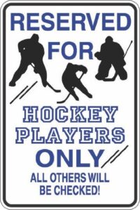 reserved for hockey players only checked 8" x 12" metal novelty sign aluminum s384