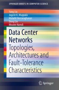 data center networks: topologies, architectures and fault-tolerance characteristics (springerbriefs in computer science)