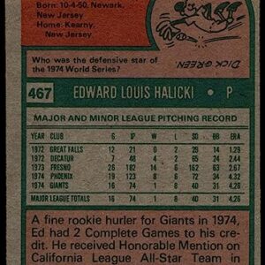 1975 Topps # 467 Ed Halicki San Francisco Giants (Baseball Card) EX/MT Giants