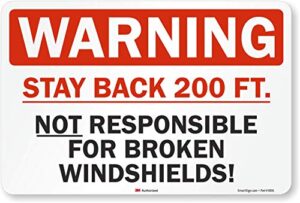 smartsign - s-9933-re-12x18-d1 warning - stay back 200 ft, not responsible for broken windshields truck label by | 12" x 18" 3m engineer grade reflective black/red on white