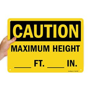 smartsign "caution - maximum height __ ft __ in" write-on sign | 10" x 14" aluminum