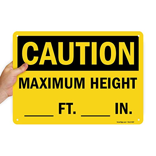 SmartSign "Caution - Maximum Height __ Ft __ In" Write-On Sign | 10" x 14" Aluminum