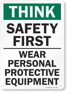 smartsign - s-2917-al-14 "think safety first - wear personal protective equipment" sign | 10" x 14" aluminum 10" x 14" non-reflective aluminum