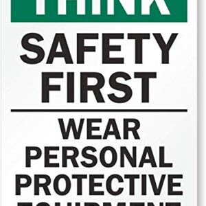 SmartSign - S-2917-AL-14 "Think Safety First - Wear Personal Protective Equipment" Sign | 10" x 14" Aluminum 10" x 14" Non-Reflective Aluminum