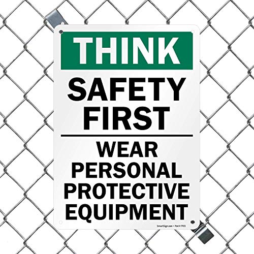 SmartSign - S-2917-AL-14 "Think Safety First - Wear Personal Protective Equipment" Sign | 10" x 14" Aluminum 10" x 14" Non-Reflective Aluminum