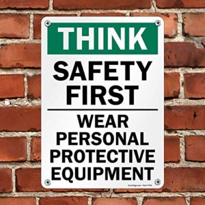 SmartSign - S-2917-AL-14 "Think Safety First - Wear Personal Protective Equipment" Sign | 10" x 14" Aluminum 10" x 14" Non-Reflective Aluminum