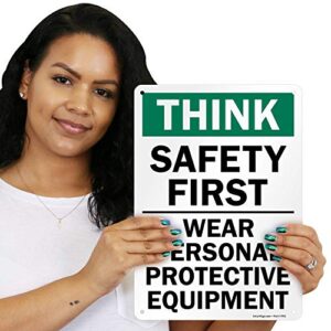 SmartSign - S-2917-AL-14 "Think Safety First - Wear Personal Protective Equipment" Sign | 10" x 14" Aluminum 10" x 14" Non-Reflective Aluminum