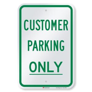 SmartSign "Customer Parking Only" Sign | 12" x 18" 3M Engineer Grade Reflective Aluminum