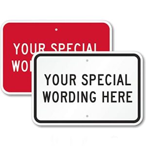 smartsign "choose color and add your own wording" custom sign | 12" x 18" aluminum