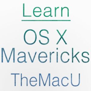 learn - os x mavericks video training course [download]