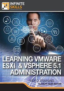 learning vmware esxi and vsphere 5.1 administration [online code]