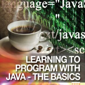 Learning To Program With Java - The Basics [Online Code]