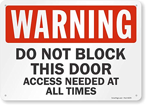 "Warning - Do Not Block This Door, Access Needed at All Times" Sign by SmartSign | 10" x 14" Plastic