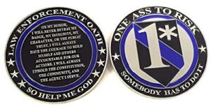 police challenge coin - one ass to risk police academy graduation or retirement gifts