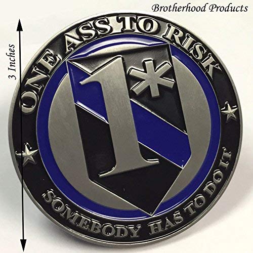 Police Challenge Coin - One Ass to Risk Police Academy Graduation or Retirement Gifts