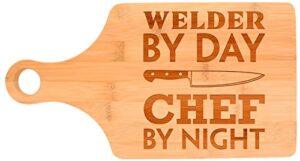 gift for welder by day chef by night welding paddle shaped bamboo cutting board bamboo