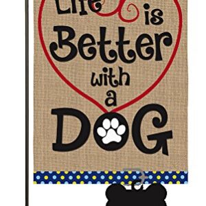 Evergreen Life's Better with A Dog Burlap Flag | 18 x 12.5 inches | Indoor Outdoor Weather Resistant | Puppy Pet Home House Garden Décor