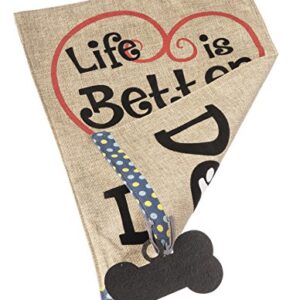 Evergreen Life's Better with A Dog Burlap Flag | 18 x 12.5 inches | Indoor Outdoor Weather Resistant | Puppy Pet Home House Garden Décor