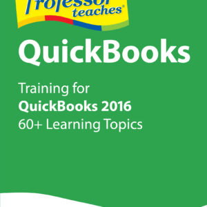 Professor Teaches QuickBooks 2016 [Download]