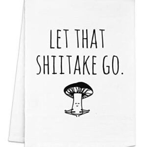 Funny Dish Towel, Let That Shiitake Go, Mushroom Pun, Flour Sack Kitchen Towel, Sweet Housewarming Gift, White