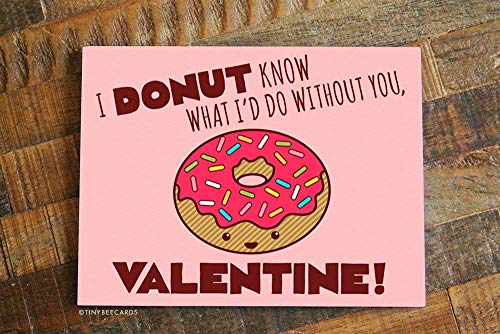 Funny Donut Valentine’s Day Card for Boyfriend, Girlfriend, Husband or Wife -"I Donut Know What I’d Do Without You"