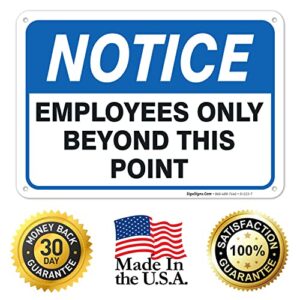 Notice Employees Only Beyond This Point Sign, 10x7 Inches, Rust Free .040 Aluminum, Fade Resistant, Made in USA by Sigo Signs