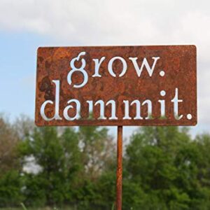 Grow. Dammit. Metal Garden Stake 20 to 28 Inches Tall (Small 20", Naturally Rusted)