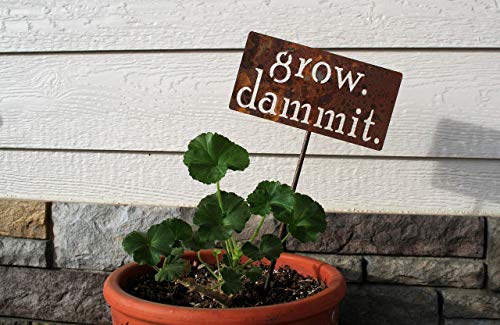 Grow. Dammit. Metal Garden Stake 20 to 28 Inches Tall (Small 20", Naturally Rusted)