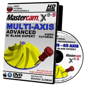 Mastercam X8-X9 MULTI-AXIS 4/5 AXIS Advanced w/ Blade Expert Video Tutorial