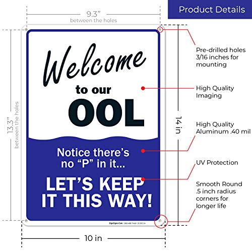 Swimming Pool Sign, Welcome to Our OOL Sign, Pool Rules, 10x14 Inches, Rust Free .040 Aluminum, Fade Resistant, Made in USA by Sigo Signs