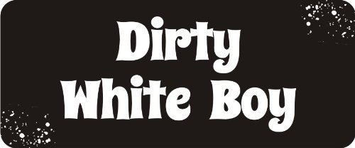 3 - Dirty White Boy 1 1/4" x 3" Hard Hat Biker Helmet Stickers Bs109