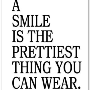 A Smile is the Prettiest Thing You Can Wear - 11x14 Unframed Typography Art Print Poster - Makes a Great Home and Office Decor and Motivational Gift Under $15