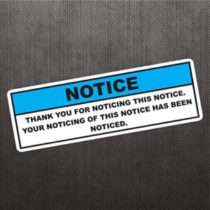 NOTICE Funny Bumper Sticker Die Cut Vinyl Decal Joke Car Van Truck SUV Window Sticker